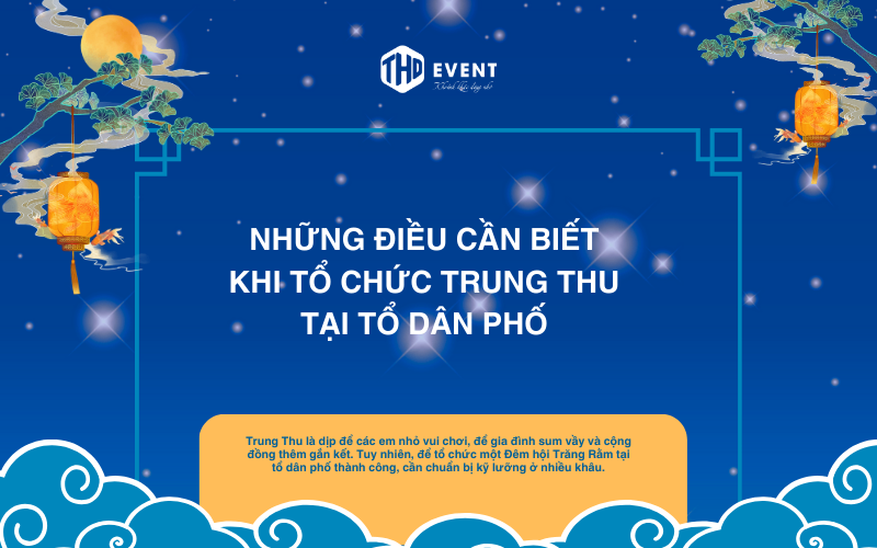 🌕Những điều cần biết khi tổ chức Trung Thu tại tổ dân phố🌕