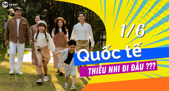 Quốc tế Thiếu nhi đi đâu? Gợi ý 10 địa điểm vui chơi cho bé ngày 1/6 - Hình 1